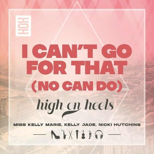  High on Heels - I Can't Go for That (No Can Do) (2025) 