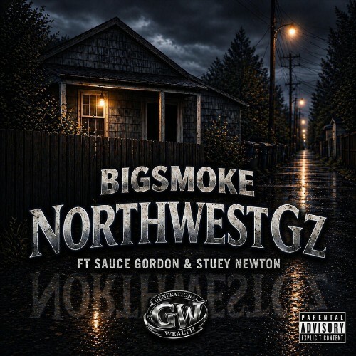 BigSmokeHeavy — Northwest Gz (Feat. Sauce Gordon & Stuey Newton) (2026)