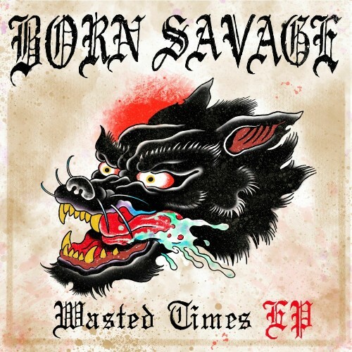  Born Savage - Wasted Times (2025) 