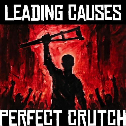  Leading Causes - Perfect Crutch (2026) 