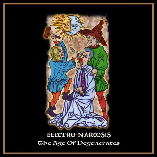  Electro Narcosis - The Age Of Degenerates (2026) 