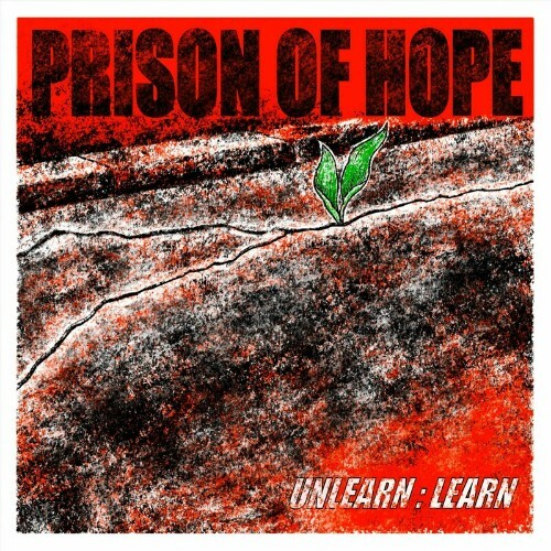  Prison Of Hope - Unlearn:Learn (2024) 