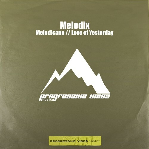  Melodix - Melodicano // Love of Yesterday (2025) 