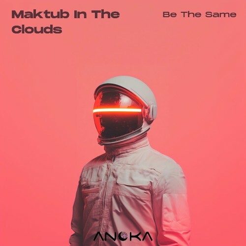  Maktub In The Clouds - Be the Same (2025) 