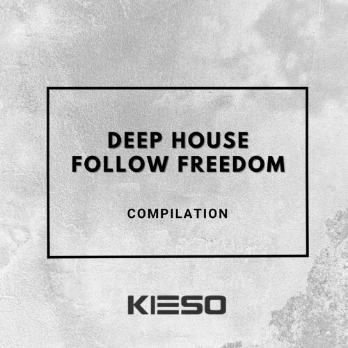  Deep House Follow Freedom (2024) 