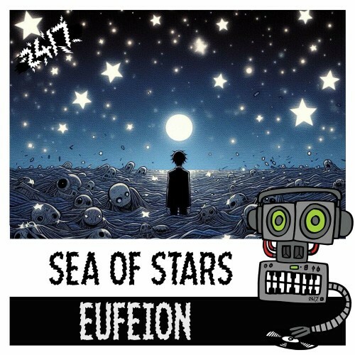  Eufeion x 24/7 Hardcore - Sea Of Stars (2024) 