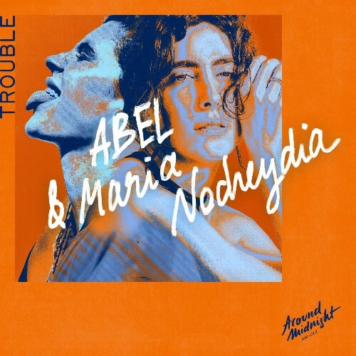  ABEL (UK) & Maria Nocheydia - Trouble (2024) 