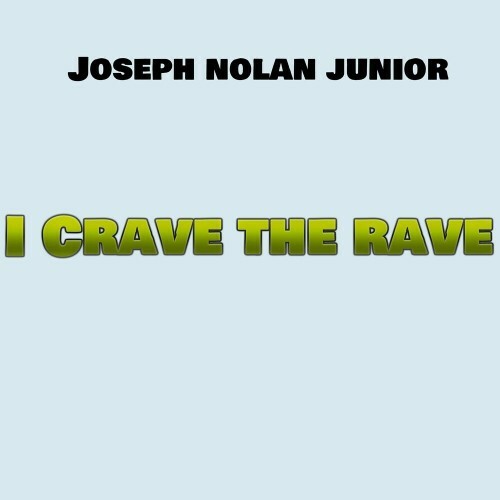  Joseph Nolan Junior - I crave the rave (2025) 