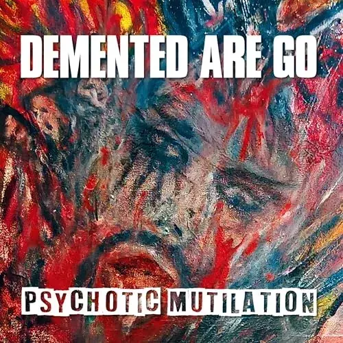  Demented Are Go - Psychotic Mutilation (2025) 