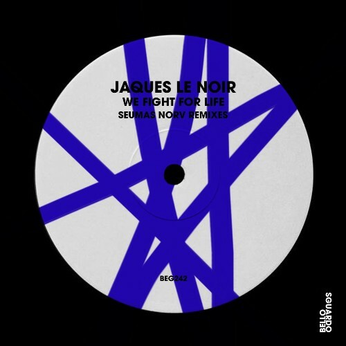  Jaques Le Noir - We Fight for Life (Seumas Norv Remixes) (2026) 