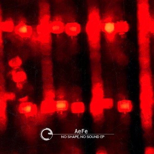 AeFe - No Shape, No Sound (2025) AeFe - No Shape, No Sound (2025)