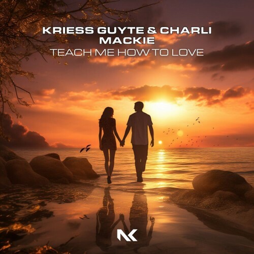  Kriess Guyte & Charlie Mackie - Teach Me How to Love (2024) 