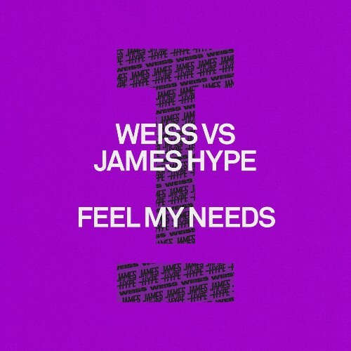  Weiss (UK) & James Hype - Feel My Needs (2024) 