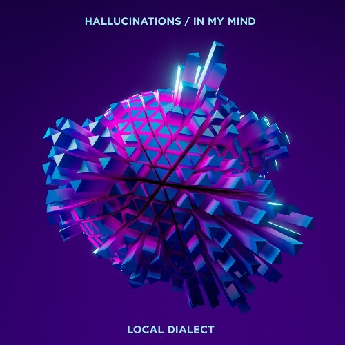  Local Dialect - Hallucinations / In My Mind (2024) 