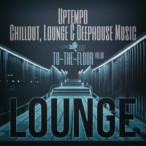  Lounge To-The-Floor, Vol.08 (2025) 