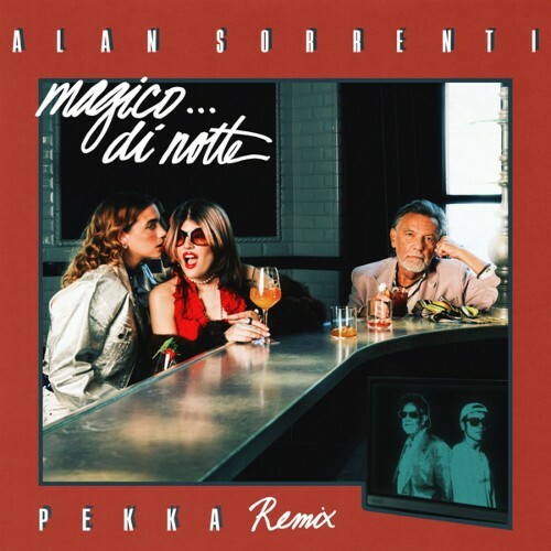  Alan Sorrenti - Magico... Di Notte (Pekka Remix) (2025) 