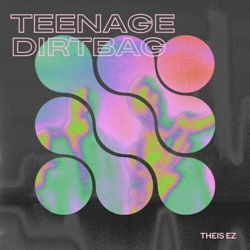  Theis EZ - Teenage Dirtbag (2024) 