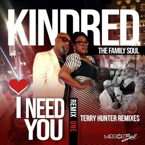  Kindred The Family Soul - I Need You (Terry Hunter Remixes) (2025) 