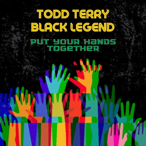  Todd Terry & Black Legend - Put Your Hands Together (Black Legend Remix) (2024)  METGL3J_o