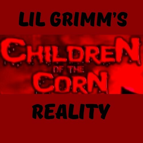  Children Of The Corn - Lil Grimm's Reality (2025) 