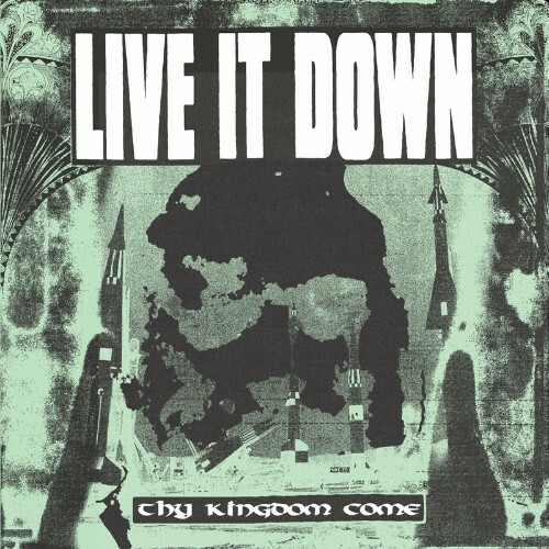 Live It Down - Thy Kingdom Come (2023) 