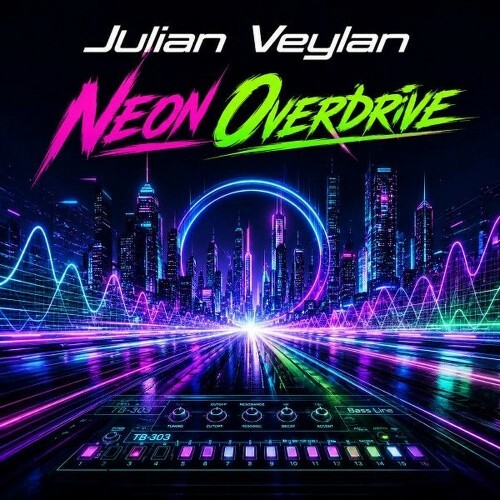 Julian Veylan — Neon Overdrive (2026)