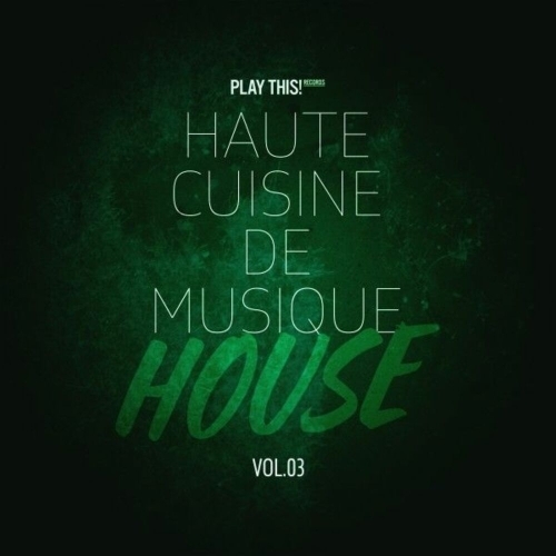  Haute Cuisine De Musique House, Vol.03 (2025) 