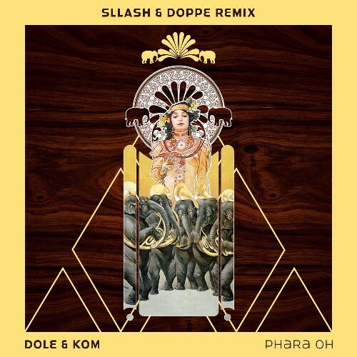  Dole & Kom - Phara Oh (Sllash & Doppe Remix) (2025) 