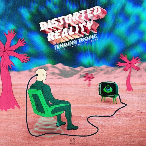  Tending Tropic - Distorted Reality (2025) 
