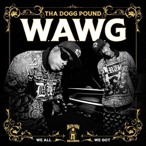  Tha Dogg Pound, Snoop Dogg - W.A.W.G. (We All We Got) (2024) 