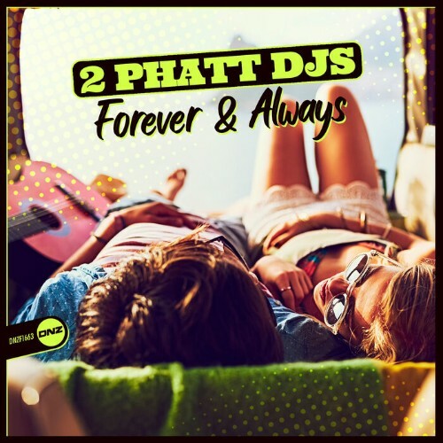  2 Phatt DJs - Forever & Always (2024) 