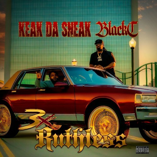 Keak Da Sneak & Black C - 3x Ruthless (2026) Keak Da Sneak & Black C - 3x Ruthless (2026)