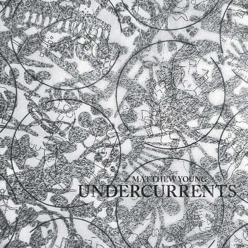  Matthew Young - Undercurrents (2025) 