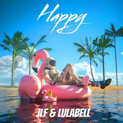  JLF and Lulabell - Happy (2025) 