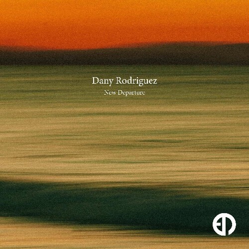 Dany Rodriguez - New Departure (2026) Dany Rodriguez - New Departure (2026)