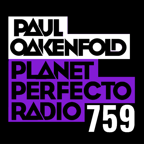  Paul Oakenfold - Planet Perfecto 759 (2025-05-19) 