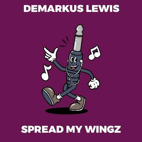  Demarkus Lewis - Spread My Wingz (2025) 