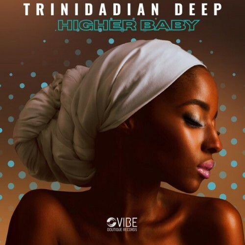  Trinidadian Deep - Higher Baby (2025) 
