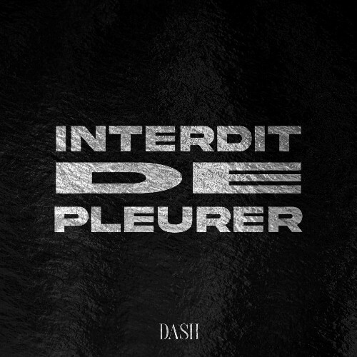  Dash - Interdit De Pleurer (2024) 