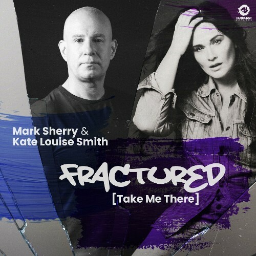  Mark Sherry & Kate Louise Smith - Fractured (Take Me There) (2025) 