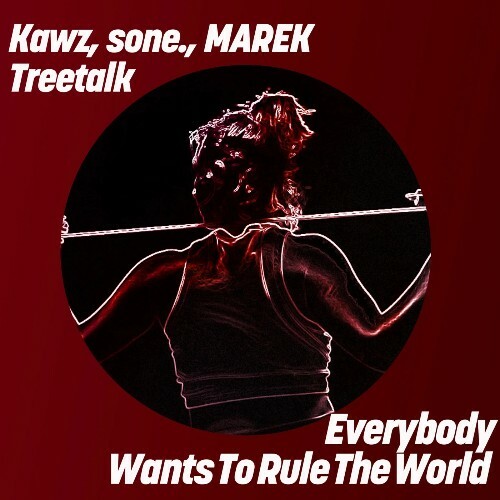  Kawz & Treetalk & MAREK - Everybody Wants To Rule The World (2025) 