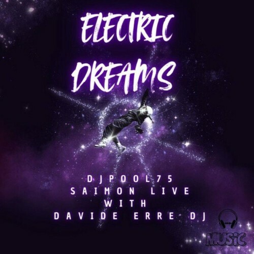  DJPool75 and SAIMON LIVE and Davide Erre DJ - Electric Dreams (2025) 