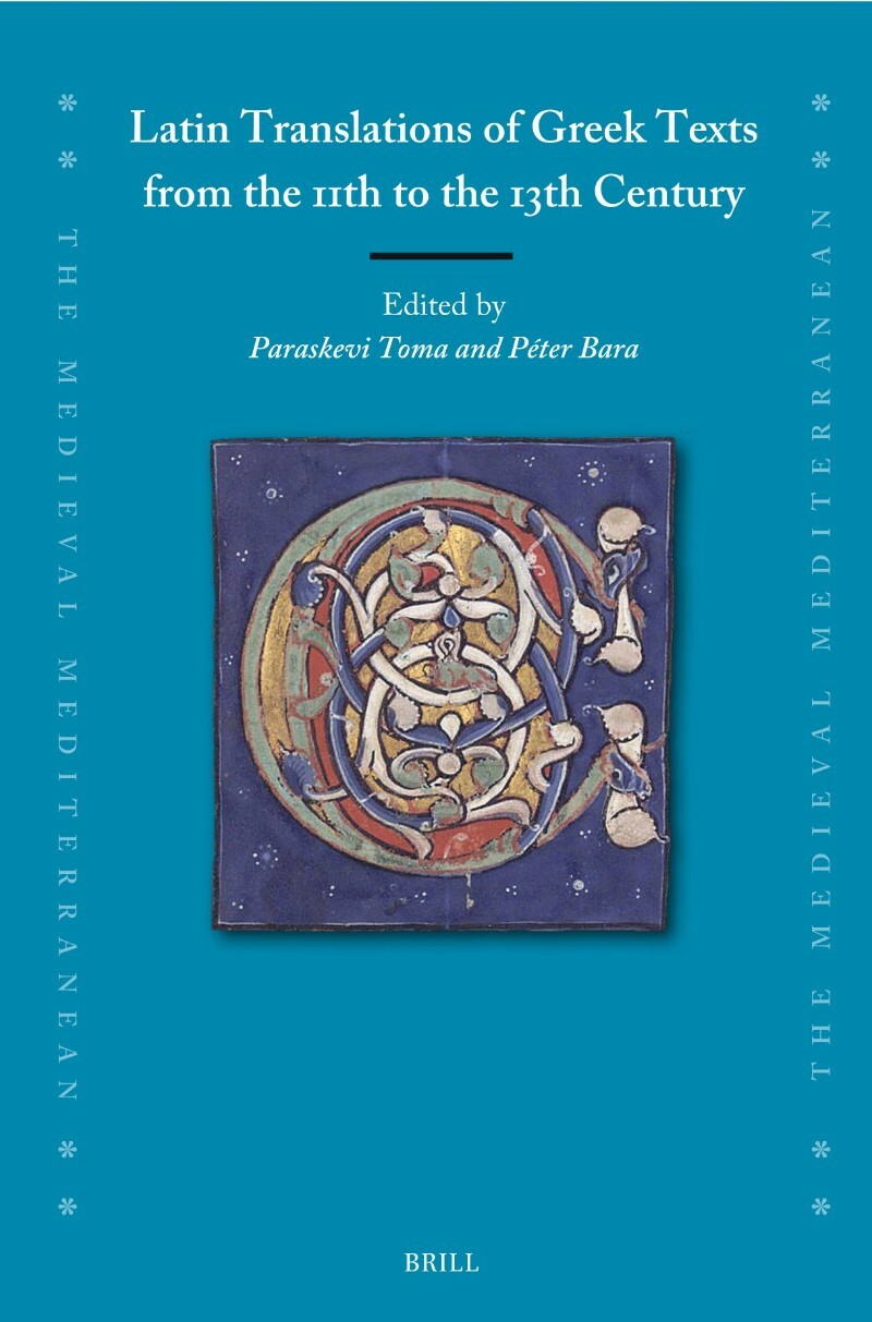 Latin Translations Of Greek Texts From The 11th To The 13th Century (Paraskevi Toma) Latin Translations Of Greek Texts From The 11th To The 13th Century (Paraskevi Toma)