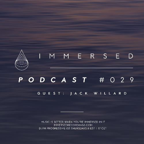 VA -  Jack Willard - Immersed Podcast 029 (2024-08-16) [MP3] MEVC4Q5_o