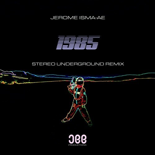  Jerome Isma-Ae - 1985 (Stereo Underground Remix) (2025) 