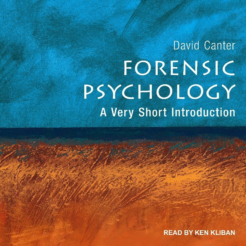 Forensic Psychology A Very Short Introduction (David Canter) Forensic Psychology A Very Short Introduction (David Canter)