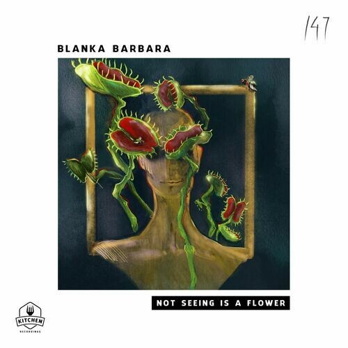  Blanka Barbara - Not Seeing Is a Flower (2023) 