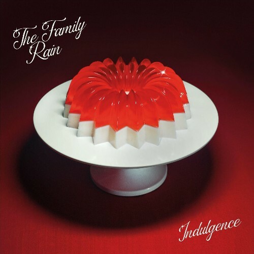  The Family Rain - Indulgence (2024) 