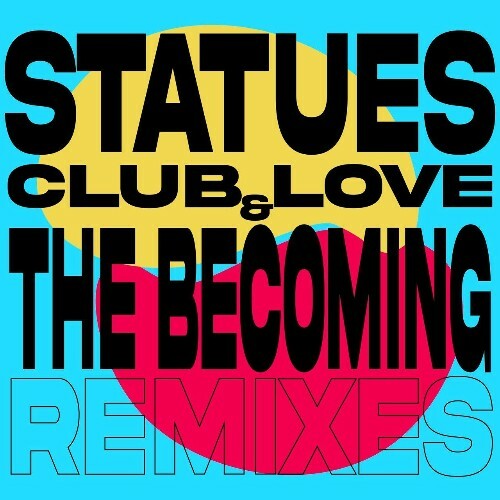 VA - Statues - Club Love & the Becoming (Remixes) (2024) (MP3)