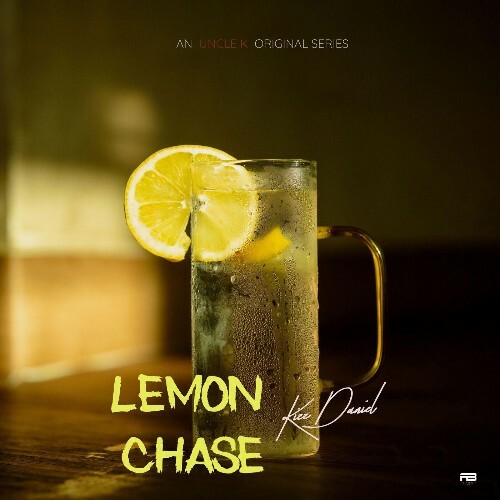 Kizz Daniel, Fola - Uncle K: Lemon Chase (2025) Kizz Daniel, Fola - Uncle K: Lemon Chase (2025)